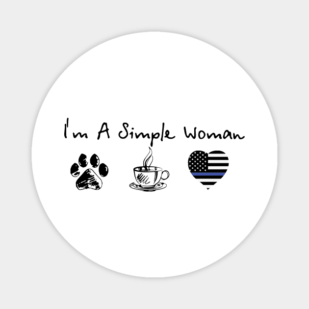 I'm A Simple Woman Dog Coffee And Police Magnet by Rumsa